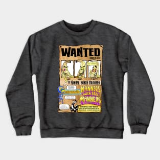 Wanted - Nanners with Bad Manners Crewneck Sweatshirt